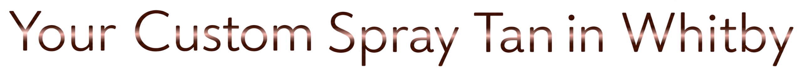 Your Custom Spray Tan in Whitby